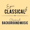 EPIC CLASSICAL – Classical Background Music