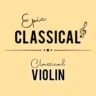 EPIC CLASSICAL – Classical Violin