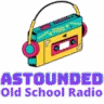 Astounded Old School Radio
