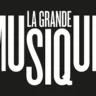 LA GRANDE MUSIQUE