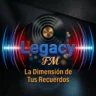 Legacy FM – “La Dimensión de Tus Sentidos”.