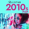 LiSTNR – 2010s Pop (HLS)