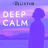 LiSTNR – Deep Calm (HLS)