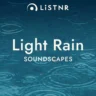 LiSTNR – Light Rain [Soundscapes] (HLS)