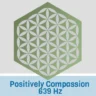 Positively Compassion 639Hz -om
